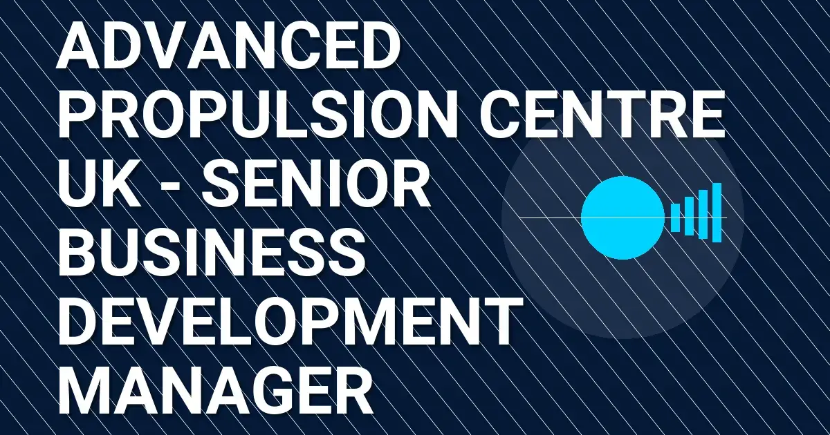 Advanced Propulsion Centre UK - Senior Business Development Manager