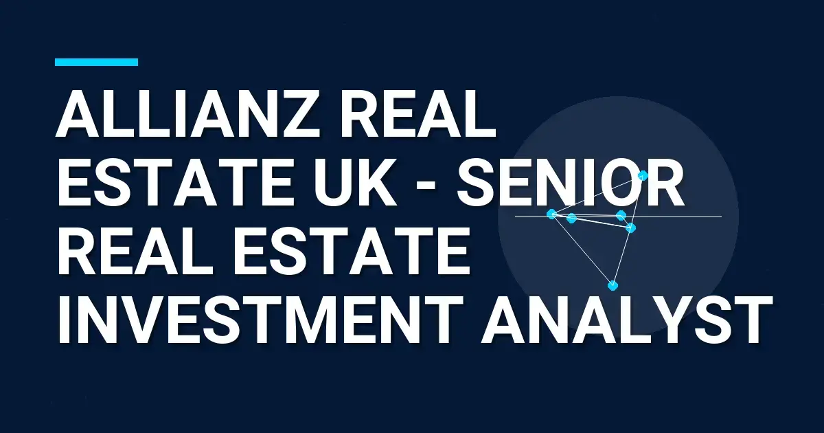 Allianz Real Estate UK - Senior Real Estate Investment Analyst