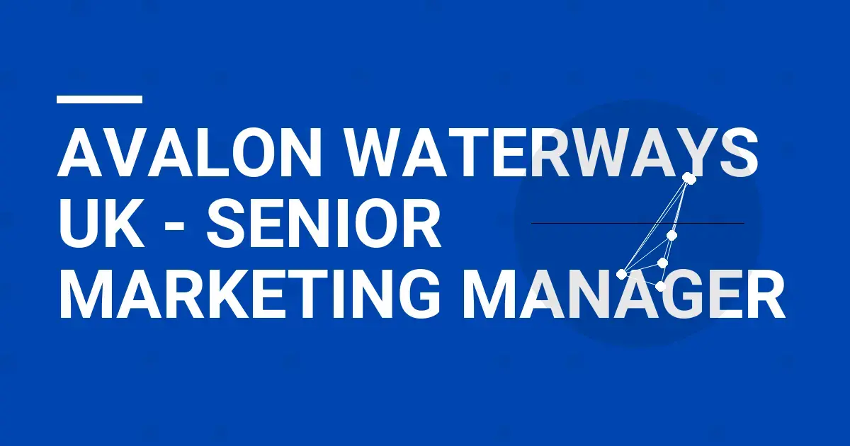 Avalon Waterways UK - Senior Marketing Manager