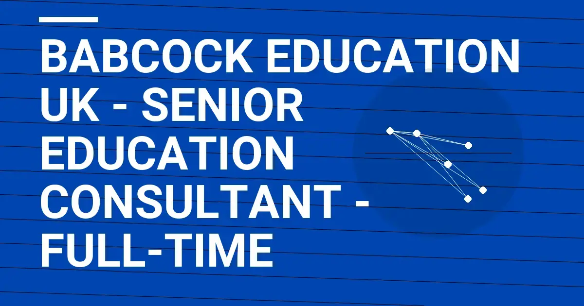 Babcock Education UK - Senior Education Consultant - Full-time