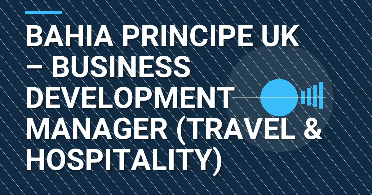 Bahia Principe UK – Business Development Manager (Travel & Hospitality)
