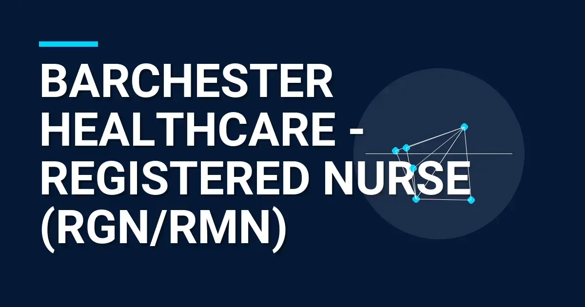 Barchester Healthcare - Registered Nurse (RGN/RMN)