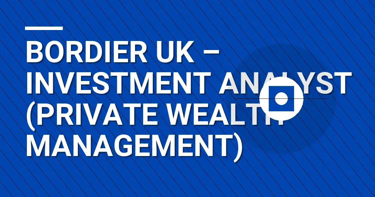 Bordier UK – Investment Analyst (Private Wealth Management)