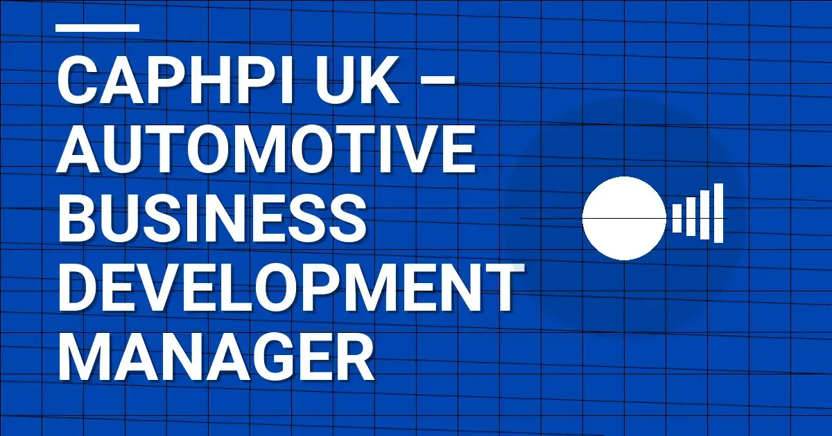 CapHPI UK – Automotive Business Development Manager