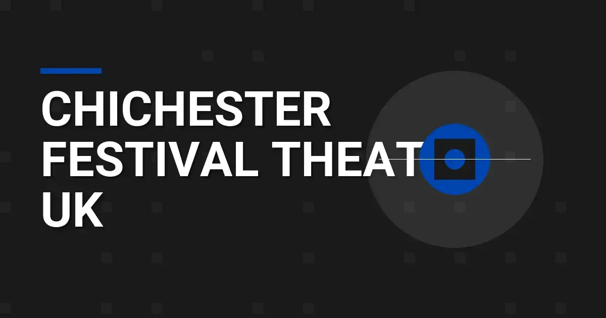 Chichester Festival Theatre UK