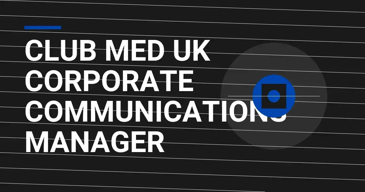 Club Med UK Corporate Communications Manager