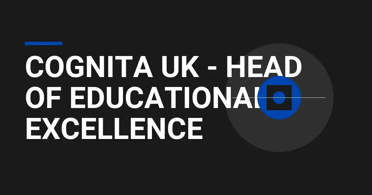 Cognita UK - Head of Educational Excellence