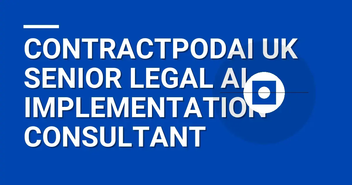 ContractPodAi UK Senior Legal AI Implementation Consultant