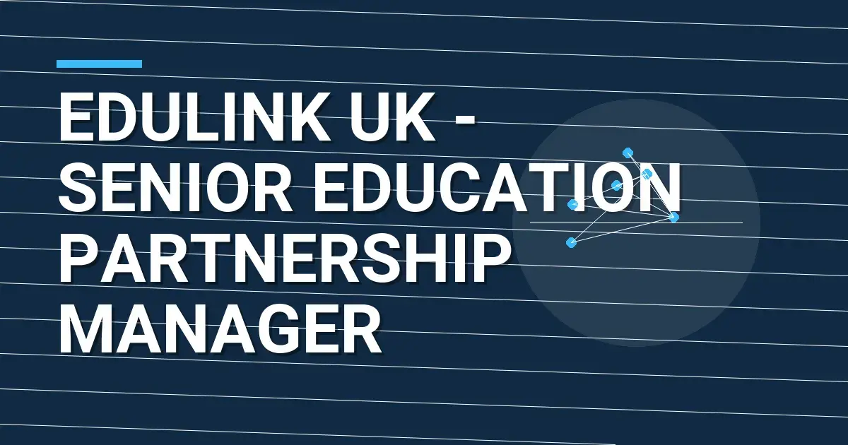 EduLink UK - Senior Education Partnership Manager