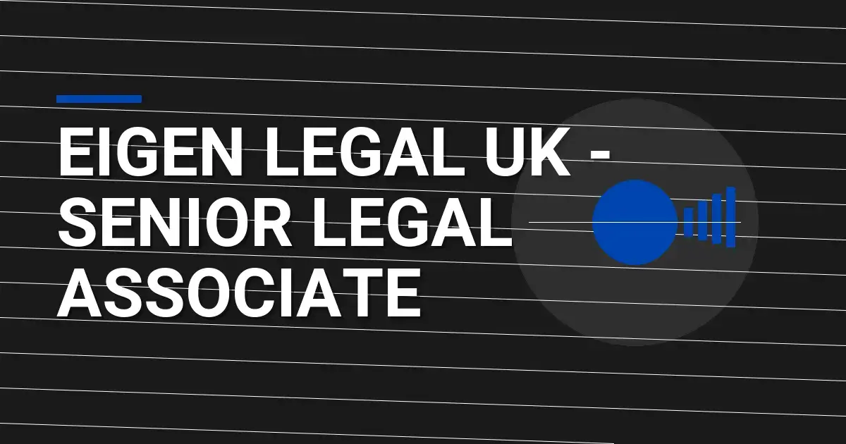 Eigen Legal UK - Senior Legal Associate
