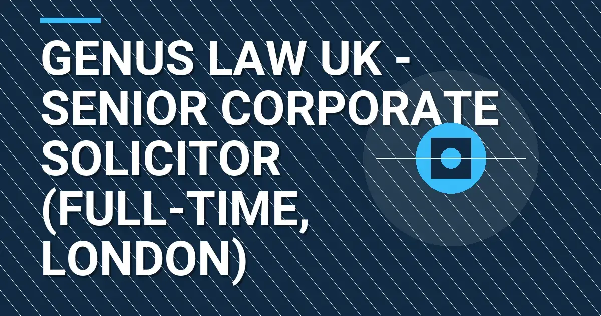 Genus Law UK - Senior Corporate Solicitor (Full-Time, London)