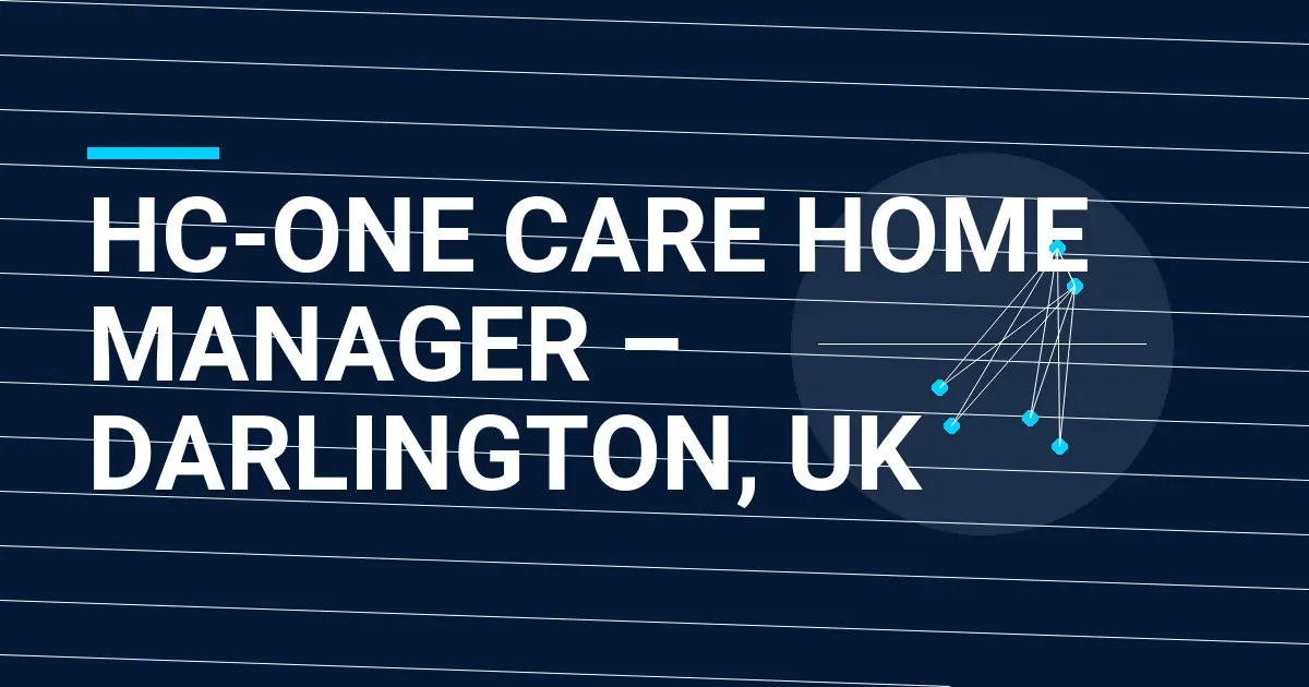 HC-One Care Home Manager – Darlington, UK