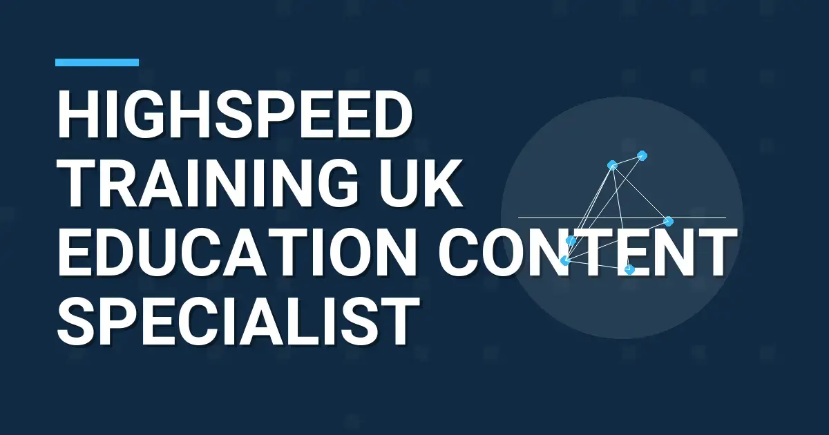Highspeed Training UK Education Content Specialist