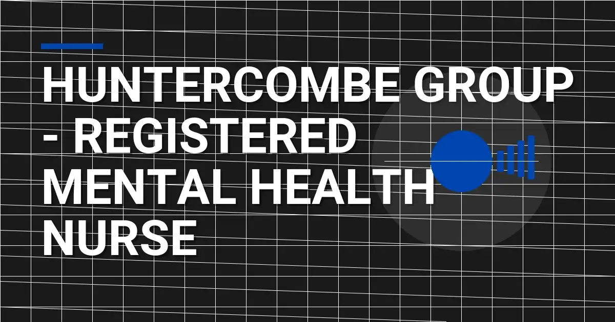 Huntercombe Group - Registered Mental Health Nurse
