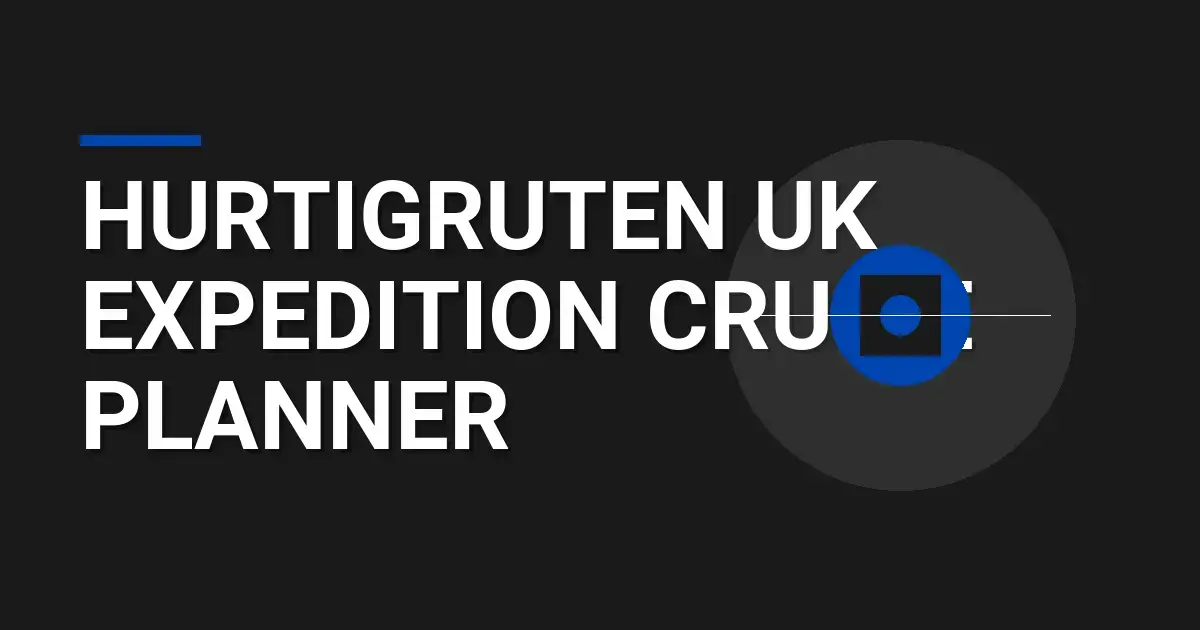 Hurtigruten UK Expedition Cruise Planner