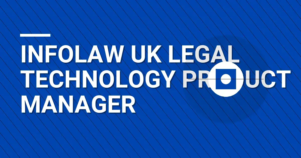 Infolaw UK Legal Technology Product Manager
