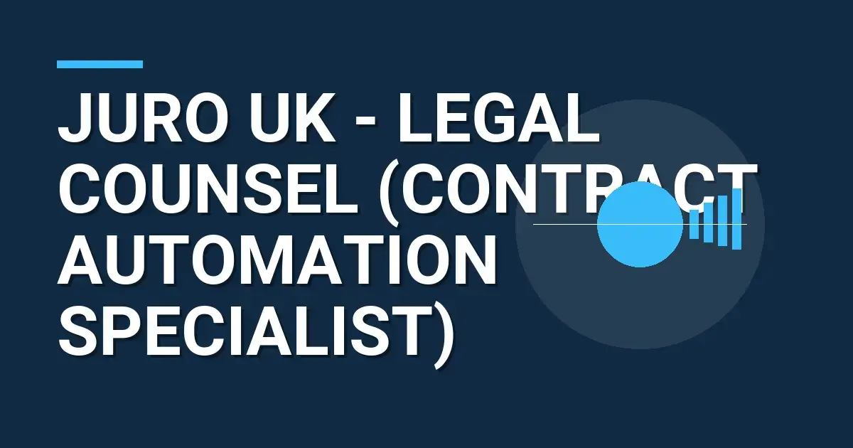 Juro UK - Legal Counsel (Contract Automation Specialist)