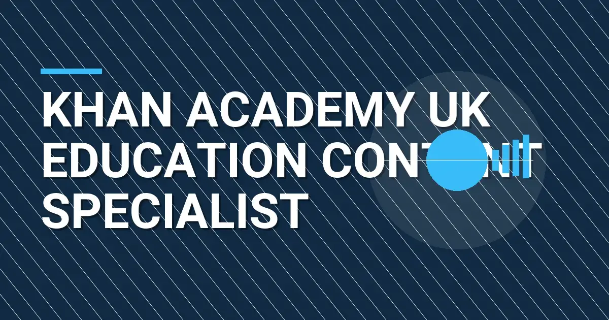 Khan Academy UK Education Content Specialist