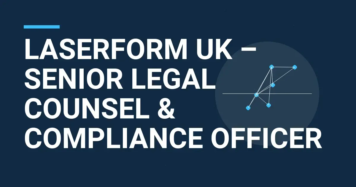 Laserform UK – Senior Legal Counsel & Compliance Officer