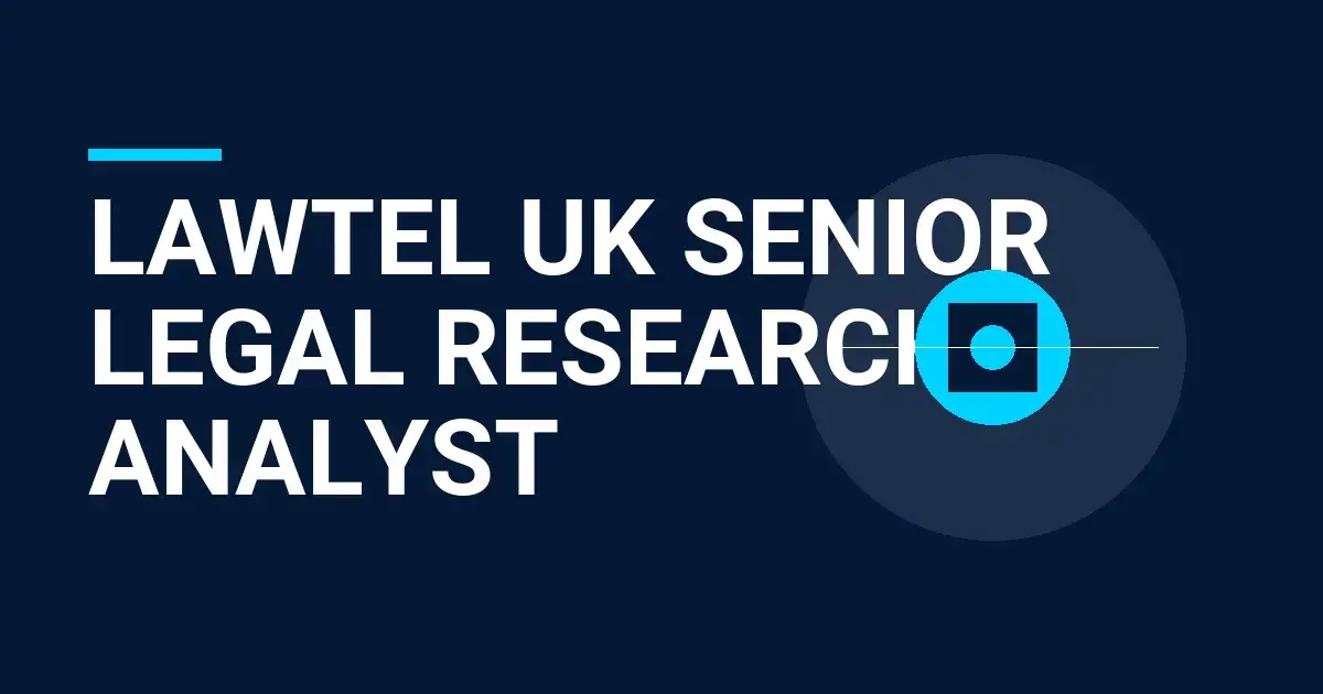 Lawtel UK Senior Legal Research Analyst