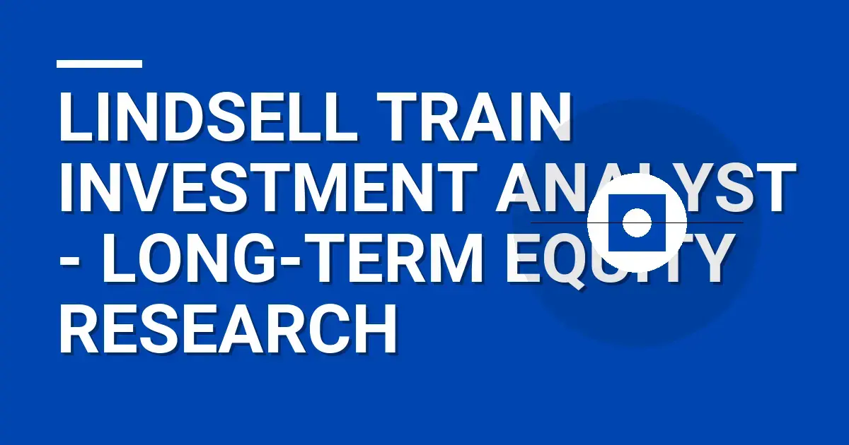 Lindsell Train Investment Analyst - Long-Term Equity Research