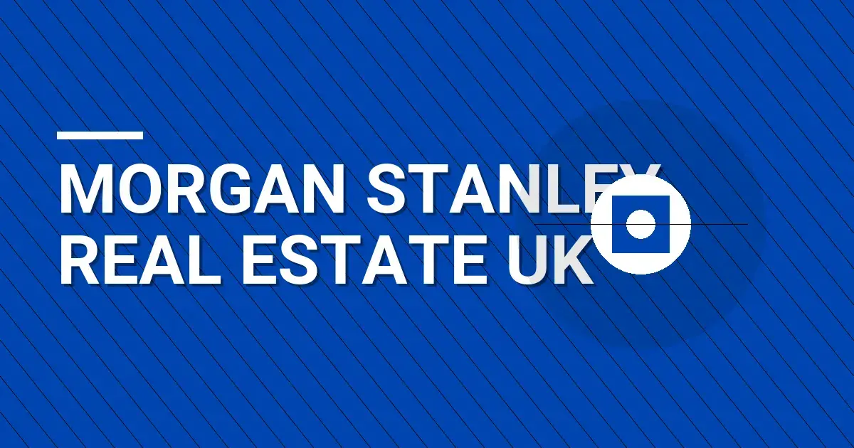 Morgan Stanley Real Estate UK