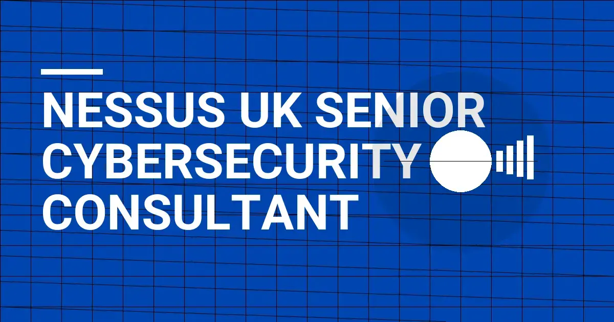 Nessus UK Senior Cybersecurity Consultant