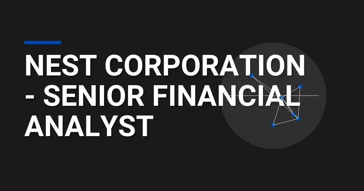 Nest Corporation - Senior Financial Analyst