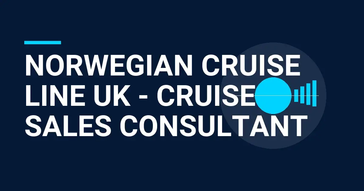 Norwegian Cruise Line UK - Cruise Sales Consultant