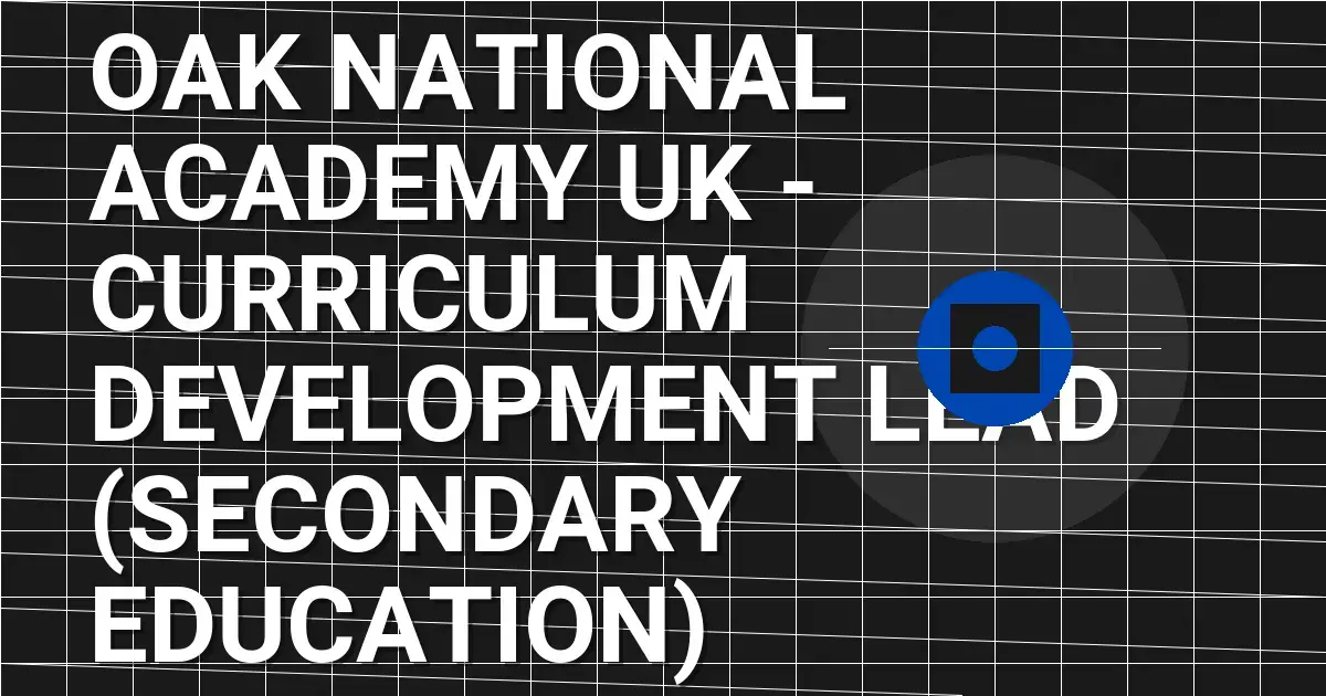 Oak National Academy UK - Curriculum Development Lead (Secondary Education)