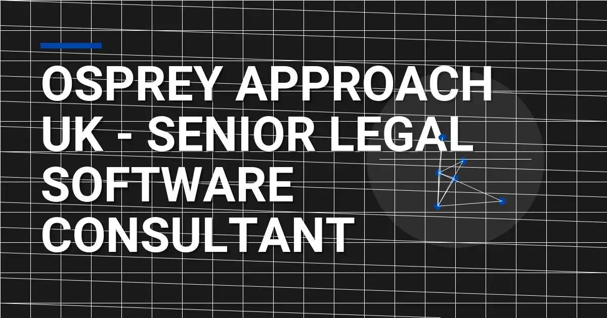 Osprey Approach UK - Senior Legal Software Consultant