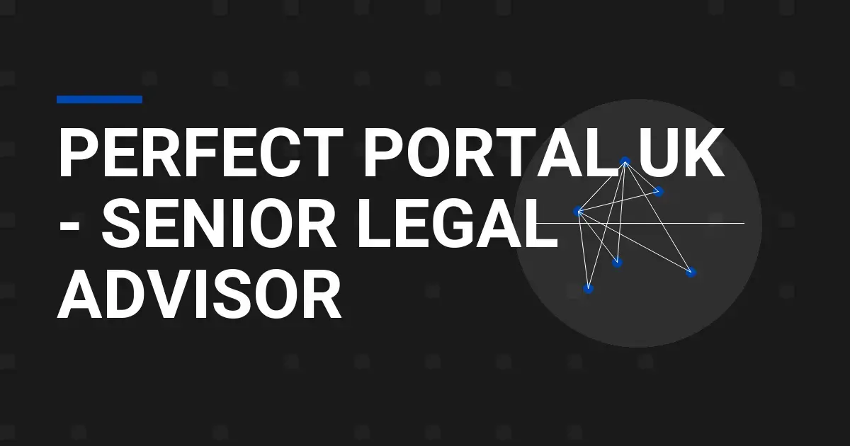 Perfect Portal UK - Senior Legal Advisor