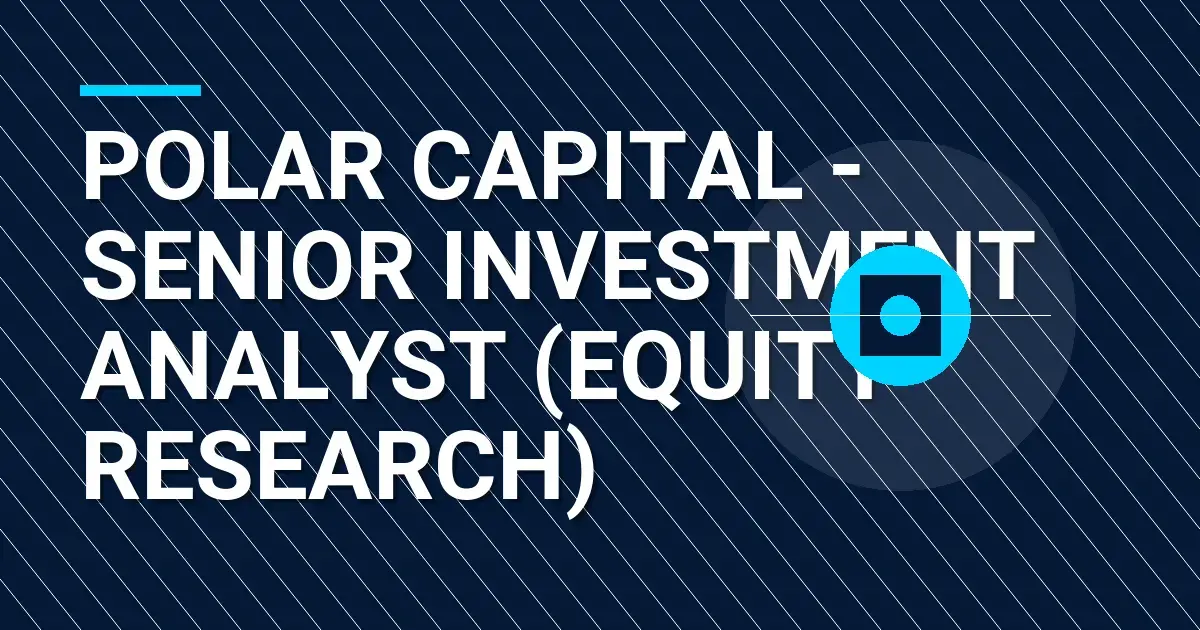 Polar Capital - Senior Investment Analyst (Equity Research)