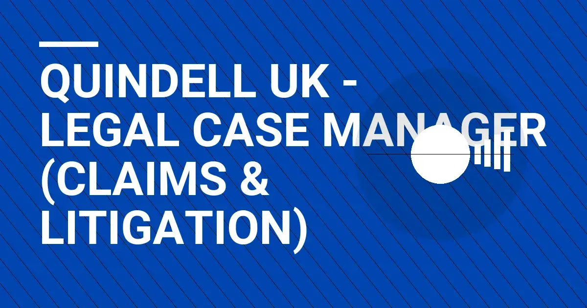 Quindell UK - Legal Case Manager (Claims & Litigation)