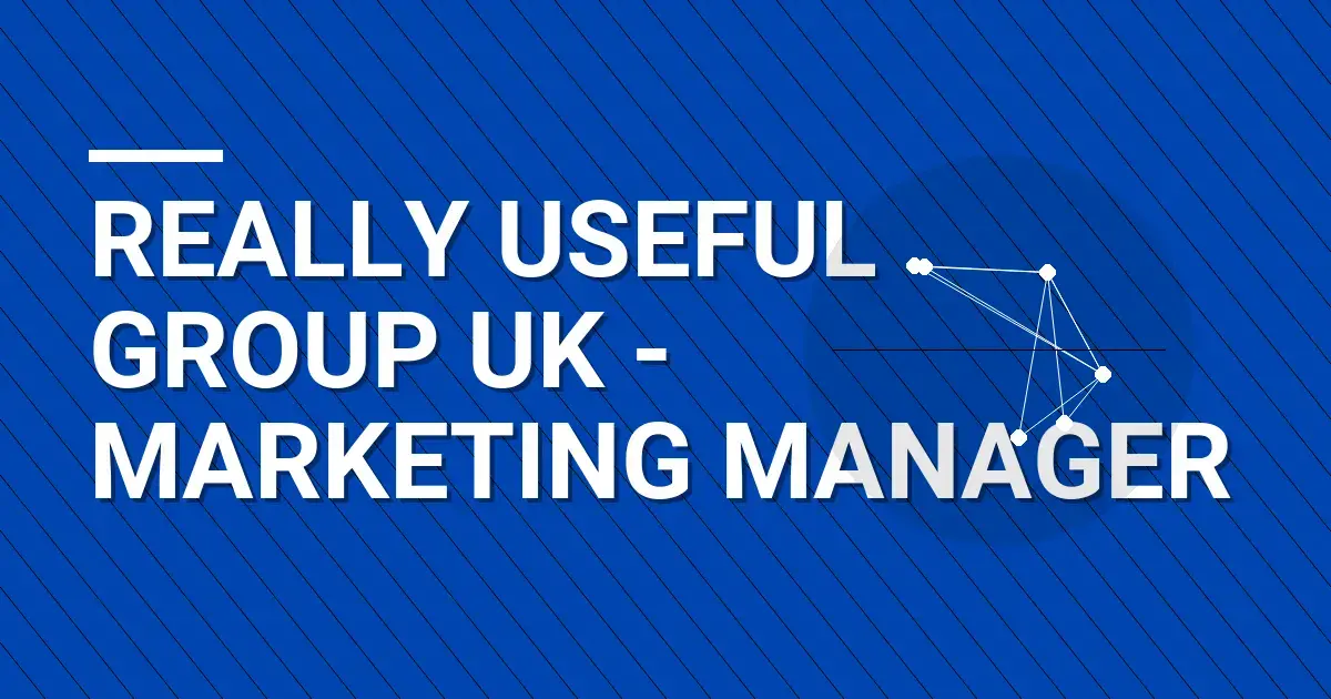 Really Useful Group UK - Marketing Manager