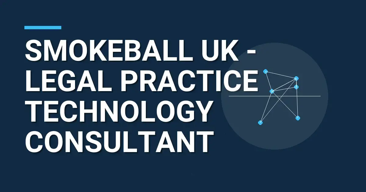 Smokeball UK - Legal Practice Technology Consultant