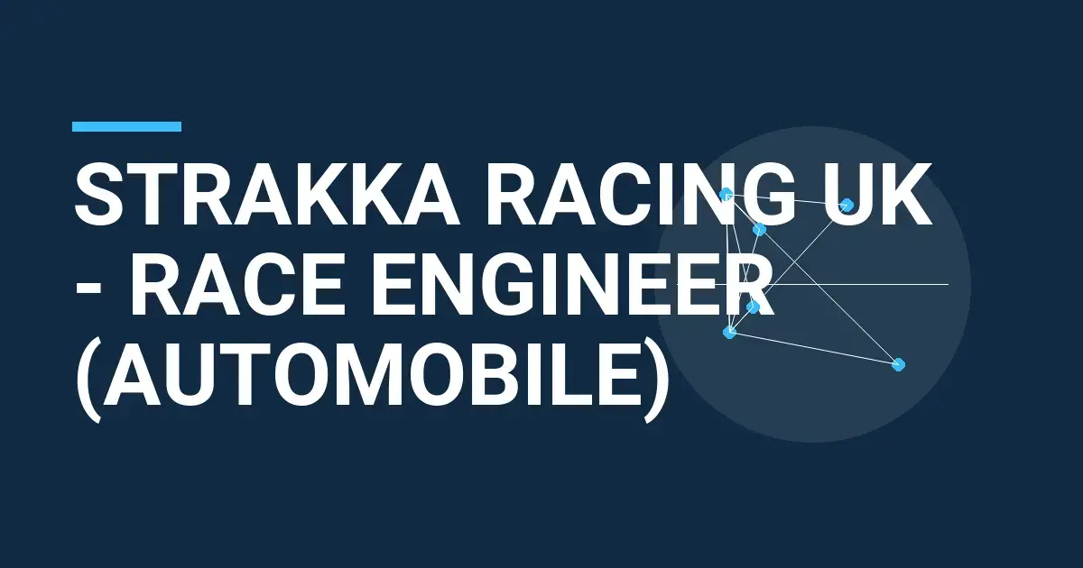 Strakka Racing UK - Race Engineer (Automobile)