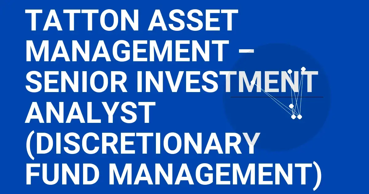 Tatton Asset Management – Senior Investment Analyst (Discretionary Fund Management)