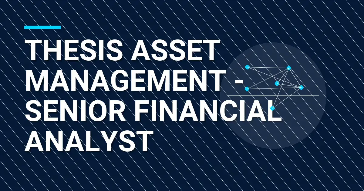 Thesis Asset Management - Senior Financial Analyst