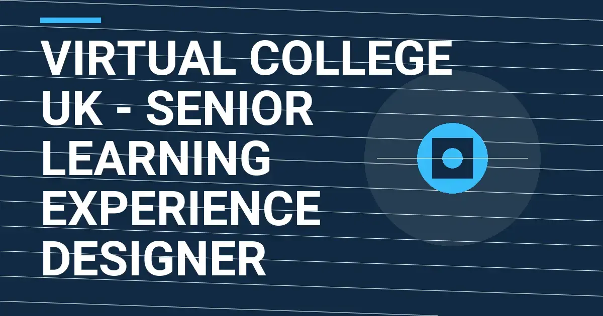 Virtual College UK - Senior Learning Experience Designer