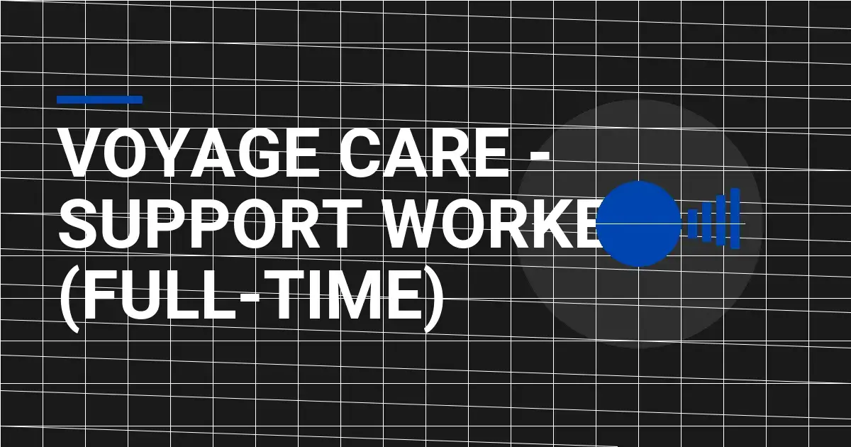 Voyage Care - Support Worker (Full-Time)