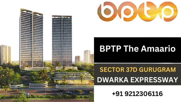 The Beauty of Homeownership in BPTP The Amaario Sector 37D Gurgaon